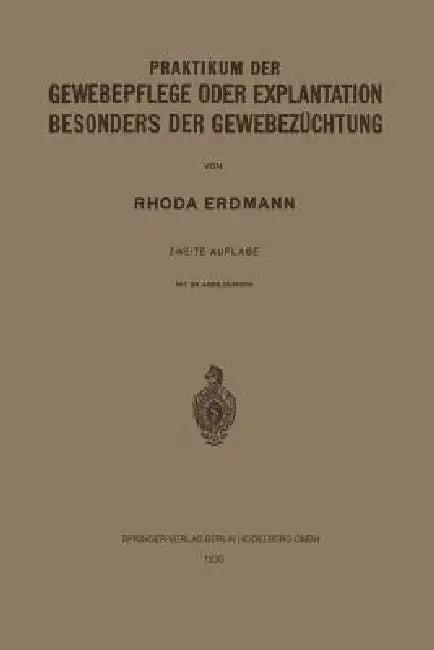 Praktikum Der Gewebepflege Oder Explantation Besonders Der Gewebezüchtung (English, Rhoda Erdmann)