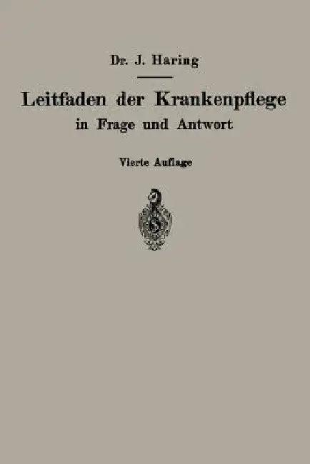 Leitfaden Der Krankenpflege in Frage Und Antwort (English, Johannes Haring | A. Fiedler)