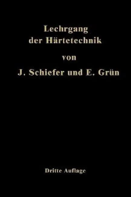 Lehrgang Der Härtetechnik (English, Johannes Schiefer | Ernst Grün)