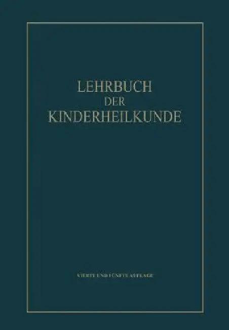 Lehrbuch Der Kinderheilkunde Von (English, Erich G. Rominger)