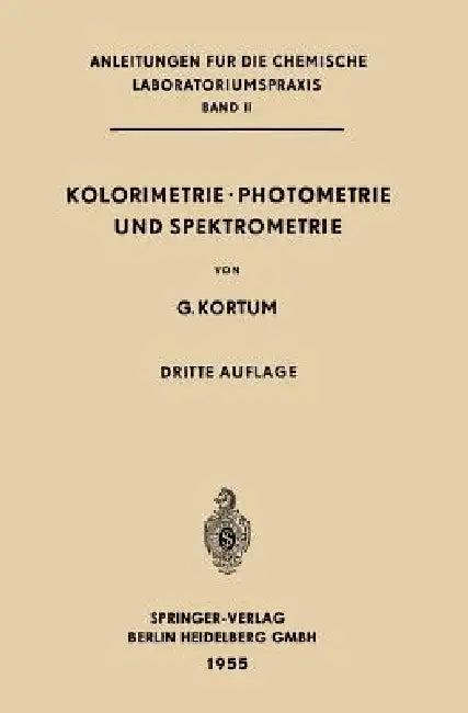 Kolorimetrie - Photometrie Und Spektrometrie (English, Gustav Kortüm)