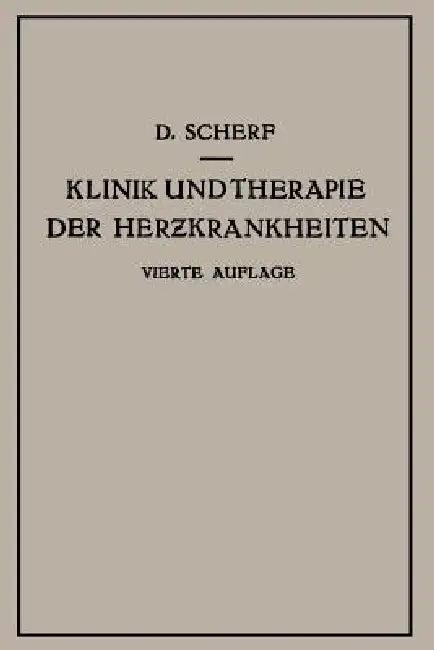 Klinik Und Therapie Der Herzkrankheiten Und Der Gefässerkrankungen (English, David Scherf)
