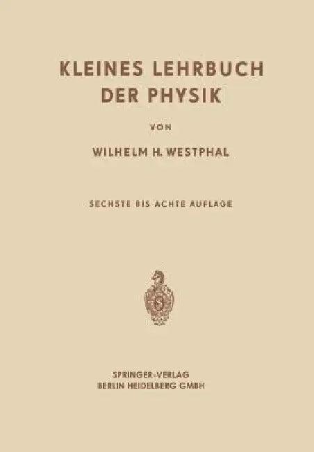Kleines Lehrbuch Der Physik (English, Wilhelm Heinrich Westphal)