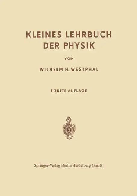 Kleines Lehrbuch der Physik (English, Wilhelm Heinrich Westphal)