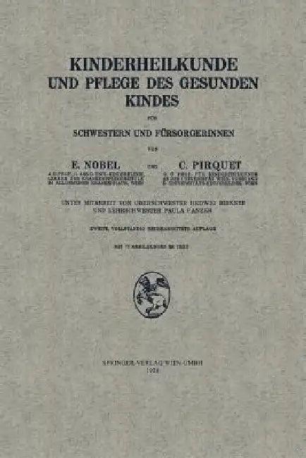 Kinderheilkunde Und Pflege Des Gesunden Kindes Für Schwestern Und Fürsorgerinnen (English, Edmund Nobel | Clemens Peter Pirquet Von Cesenatico | Hedwig Birkner)