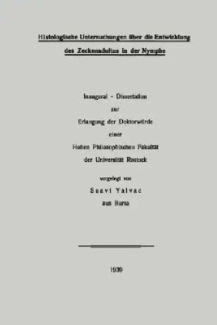 Histologische Untersuchungen Über Die Entwicklung Des Zeckenadultus in Der Nymphe (English, Suavi Yalvaç)