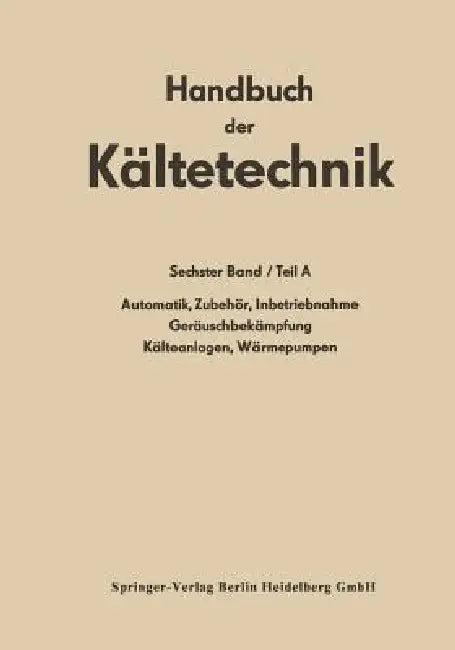 Automatik - Zubehör - Inbetriebnahme Geräuschbekämpfung Kälteanlagen - Wärmepumpen (English, Rudolf Plank)