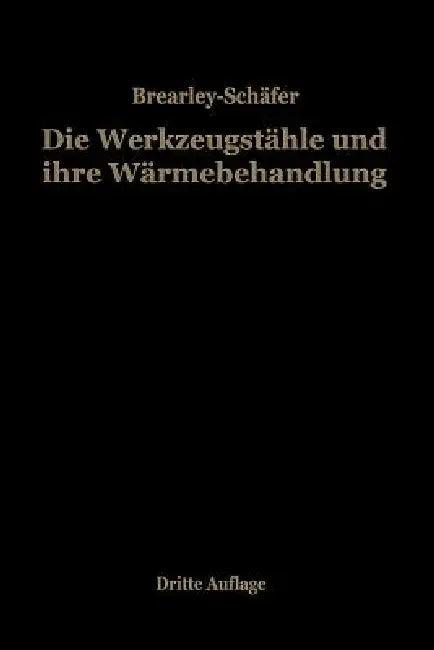 Die Werkzeugstähle Und Ihre Wärmebehandlung (English, Rudolf Schäfer | Harry Brearley)