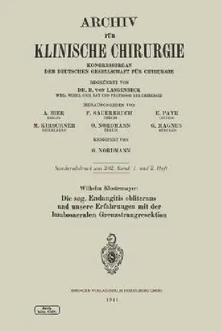 Die Sog. Endangitis Obliterans Und Unsere Erfahrungen Mit Der Lumbosacralen Grenzstrangresektion (English, Wilhelm Klostermeyer)