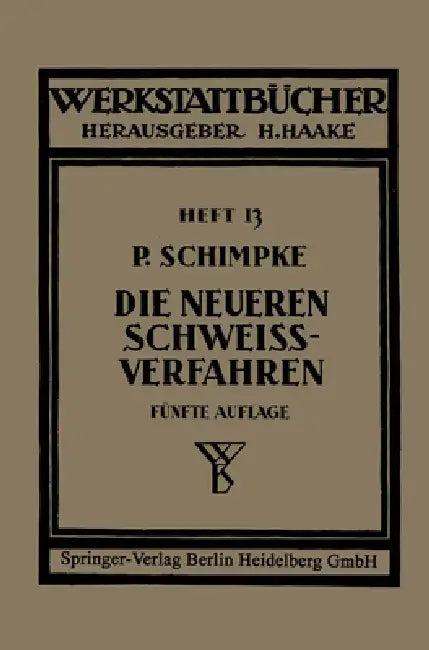 Die neueren Schweißverfahren (English, Paul Schimpke)
