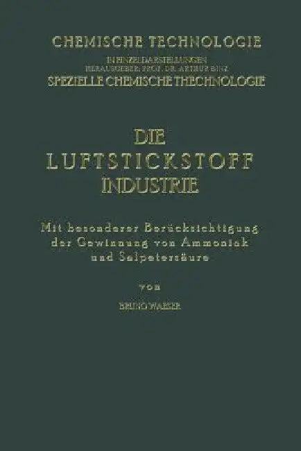Die Luftstickstoff-Industrie (English, Bruno Waeser)