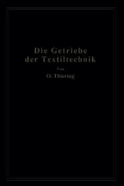 Die Getriebe Der Textiltechanik (English, Oscar Thiering)