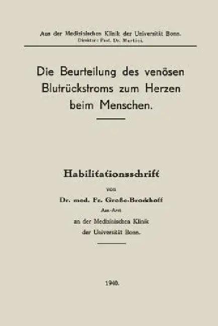 Die Beurteilung Des Venösen Blutrückstroms Zum Herzen Beim Menschen (English, Franz Grosse-Brockhoff)