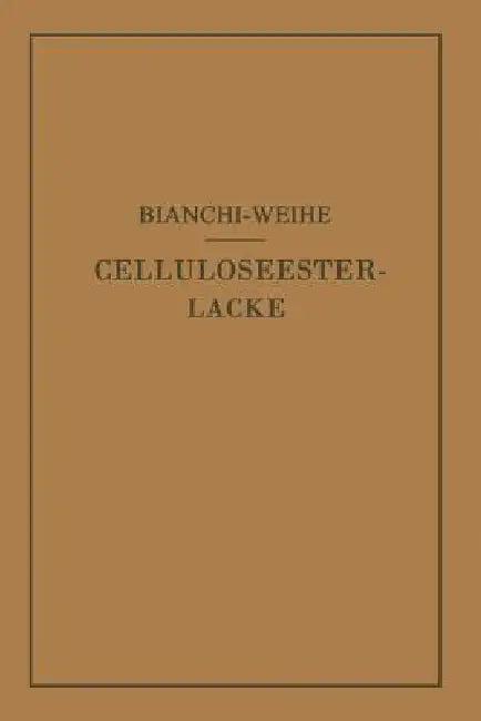Celluloseesterlacke (English, Calisto Bianchi | Adolf Weihe)