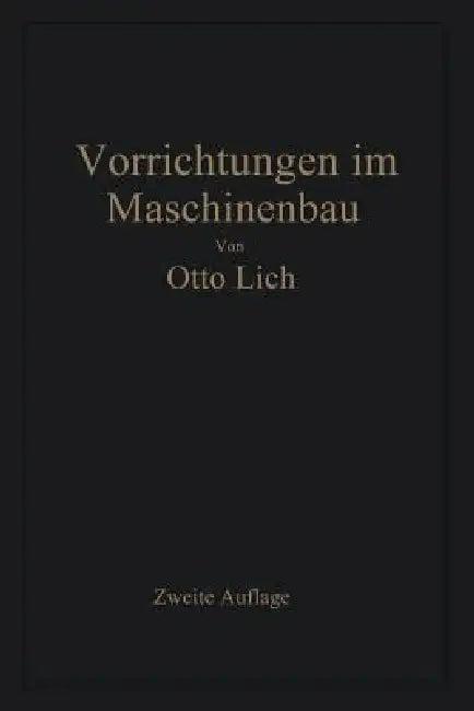 Vorrichtungen Im Maschinenbau (English, Otto Lich)