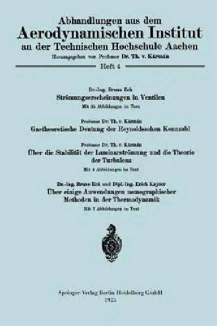 Strömungserscheinungen in Ventilen/Gastheoretische Deutung Der Reynoldsschen Kennzahl/Über Die Stabi (English, Bruno Eck | Theodore Vonkármán)