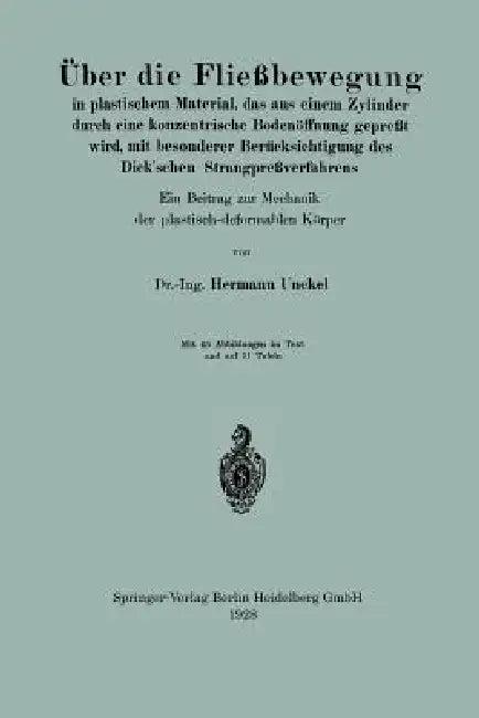 Über Die Fließbewegung in Plastischem Material, Das Aus Einem Zylinder Durch Eine Konzentrische Bode (English, Hermann Unckel)