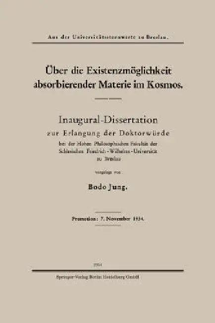 Über Die Existenzmöglichkeit Absorbierender Materie Im Kosmos (English, Bodo Jung)