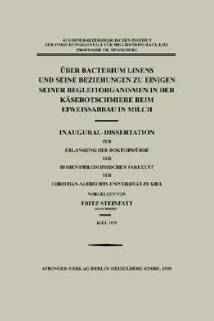 Über Bacterium Linens Und Seine Beziehungen Zu Einigen Seiner Begleitorganismen in Der Käserotschmie (English, Fritz Steinfatt)