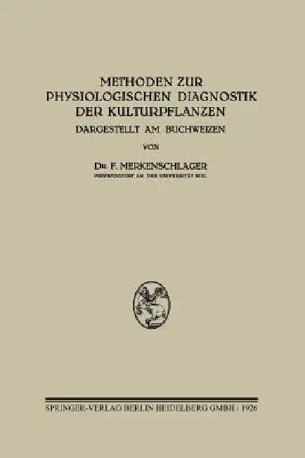 Methoden Zur Physiologischen Diagnostik Der Kulturpflanzen (English, Friedrich Merkenschlager)