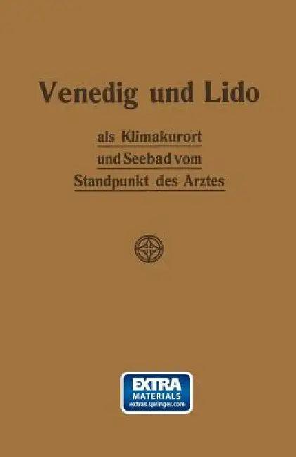 Venedig Und Lido ALS Klimakurort Und Seebad Vom Standpunkt Des Arztes (English, Johannes Werner)