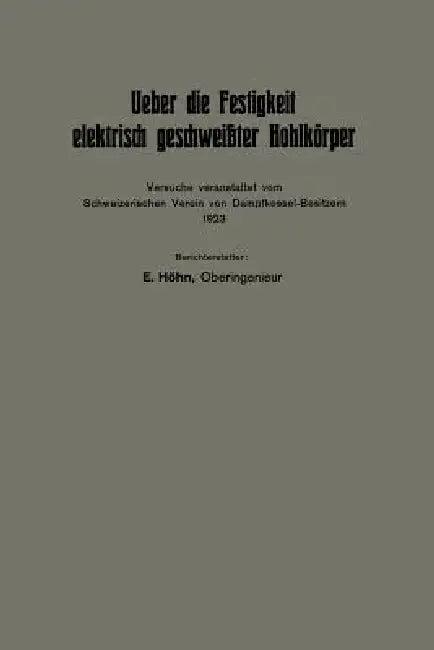 Ueber Die Festigkeit Elektrisch Geschweißter Hohlkörper (English, Eduard Höhn)