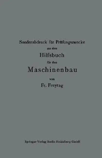 Sonderabdruck Für Prüfungszwecke Aus Dem Hilfsbuch Für Den Maschinenbau (English, Fr Freytag)