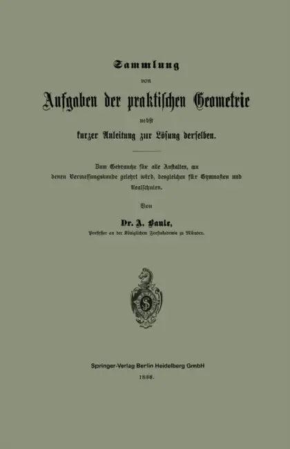 Sammlung Von Aufgaben Der Praktischen Geometrie Nebst Kurzer Anleitung Zur Lösung Derselben (English, Anton Baule)