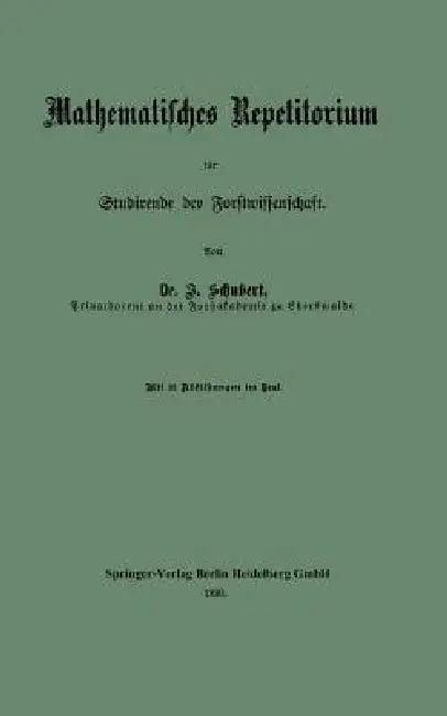 Mathematisches Repetitorium Für Studirende Der Forstwissenschaft (English, Johannes Schubert)