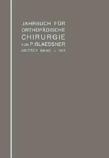Jahrbuch Für Orthopädische Chirurgie (English, Paul Glaessner)