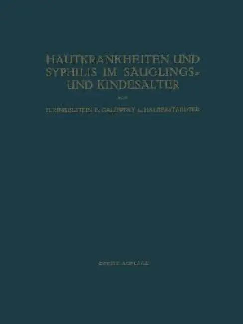 Hautkrankheiten Und Syphilis Im Säuglings- Und Kindesalter (English, H. Finkelstein | Eugen Emanuel Galewsky | Ludwig Halberstaedter)