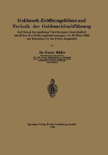 Goldmark-Eröffnungsbilanz Und Technik Der Goldmarkbuchführung (English, Gustav Müller)