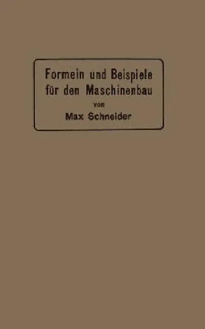 Formeln Und Beispiele Für Den Maschinenbau (English, Max Schneider)
