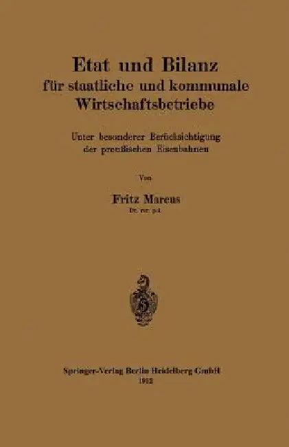 Etat Und Bilanz Für Staatliche Und Kommunale Wirtschaftsbetriebe (English, Fritz Marcus)