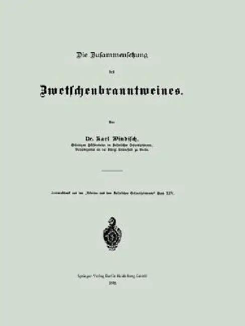 Die Zusammensetzung Des Zwetschenbranntweines (English, Karl Windisch)