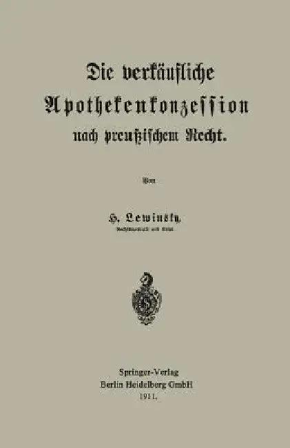 Die Verkäufliche Apothekenkonzession Nach Preußischem Recht (English, Hermann Lewinsky)