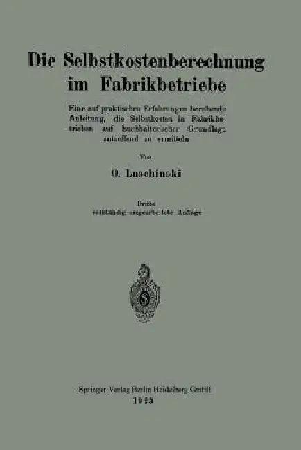 Die Selbstkostenberechnung Im Fabrikbetriebe (English, Oskar Laschinski)