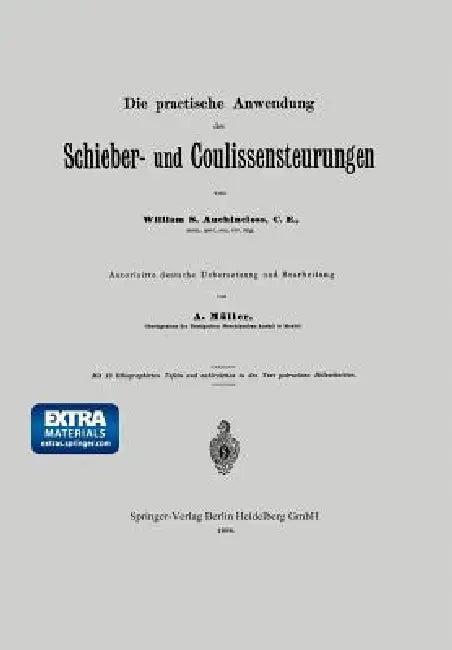Die Practische Anwendung Der Schieber- Und Coulissensteurungen (English, S. Auchincloss | A. Müller)