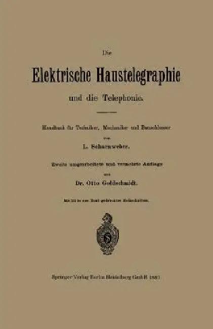 Die Elektrische Haustelegraphie Und Die Telephonie (English, L. Scharnweber | Otto Goldschmidt)