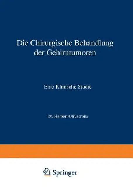 Die Chirurgische Behandlung Der Gehirntumoren (English, Herbert Olivecrona | E. Lysholm)