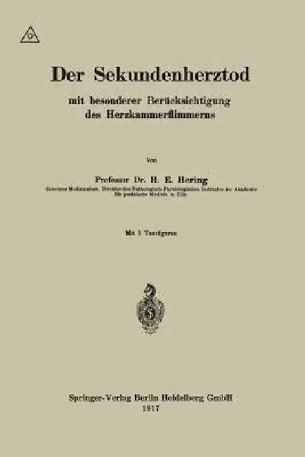 Der Sekundenherztod Mit Besonderer Berücksichtigung Des Herzkammerflimmerns (English, Heinrich Ewald Hering)