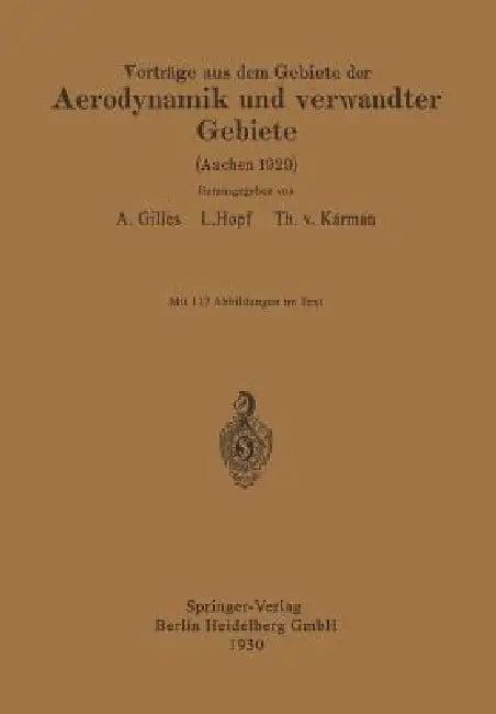 Vorträge Aus Dem Gebiete Der Aerodynamik Und Verwandter Gebiete (English, August Gilles | L. Hopf | E. J. Kármán)