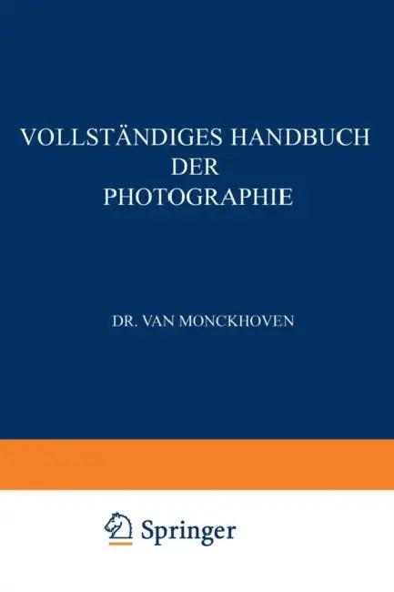 Vollständiges Handbuch Der Photographie (English, Désiré Van Monckhoven | K. De Roth)