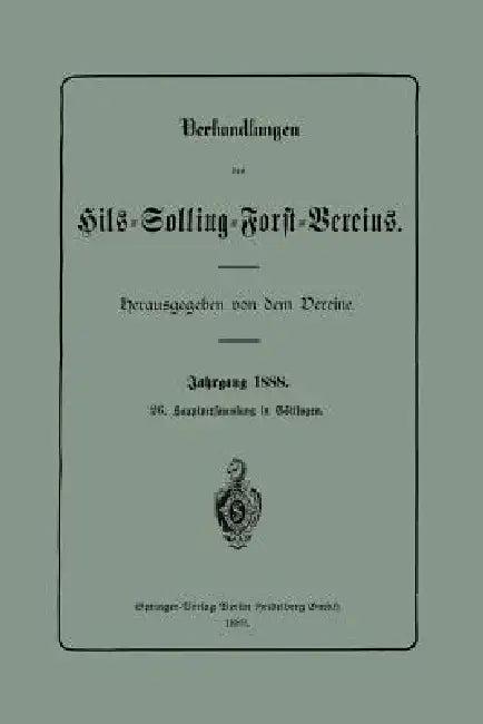 Verhandlungen Des Hils-Solling-Forst-Vereins (English, Dem Vereine)