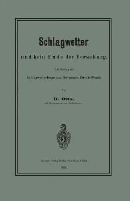 Schlagwetter Und Kein Ende Der Forschung (English, B. Otto)