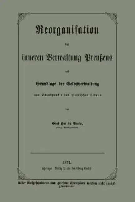 Reorganisation Der Inneren Verwaltung Preußens Auf Grundlage Der Selbstverwaltung Vom Standpunkte De (English, Graf Hue De Grais)
