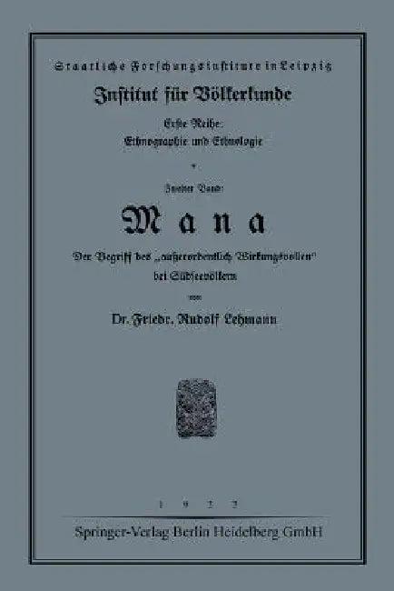 Mana: Der Begriff Des "Außerordentlich Wirkungsvollen" Bei Südseevölkern (English, Friedrich Rudolf Lehmann)