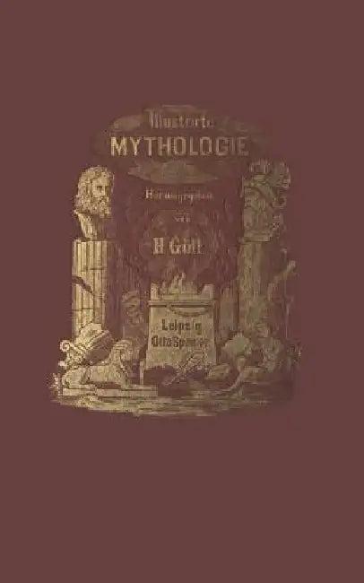 Illustrirte Mythologie (English, Hermann Göll)