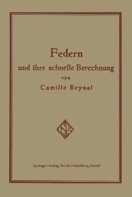 Federn Und Ihre Schnelle Berechnung (English, Camille Reynal | Carl Koch)
