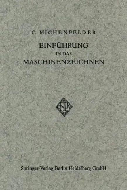 Einführung in Das Maschinenzeichnen (English, Carl Michenfelder)